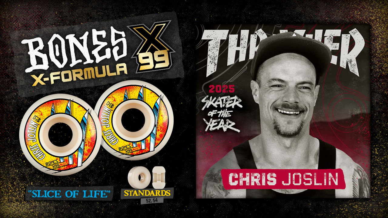 BONES WHEELS Chris Joslin SKATER OF THE YEAR!